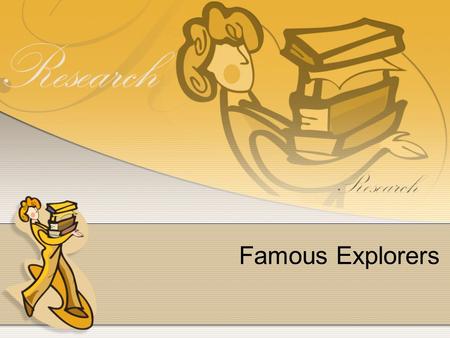 Famous Explorers.