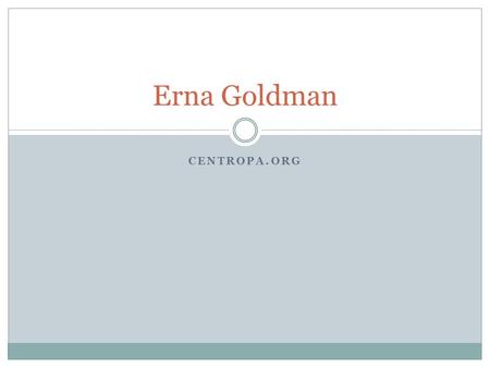 CENTROPA.ORG Erna Goldman. Early Germany Leader of Early Germany Germany was led by the infamous Adolf Hitler. He is known and recognized for the genocide.
