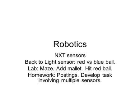Robotics NXT sensors Back to Light sensor: red vs blue ball.