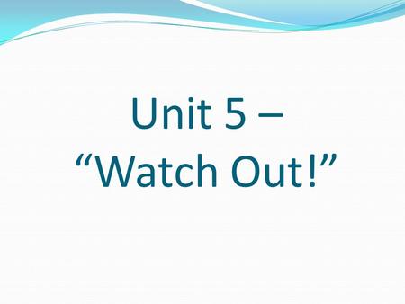 Unit 5 – “Watch Out!”. Introduction New Topics Case Structures New Functions Less? Comparison Function Ultrasonic Sensor.