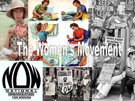 The Women's Movement.