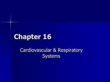 Cardiovascular & Respiratory Systems