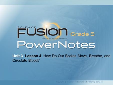 Unit 3 Lesson 4 How Do Our Bodies Move, Breathe, and Circulate Blood?