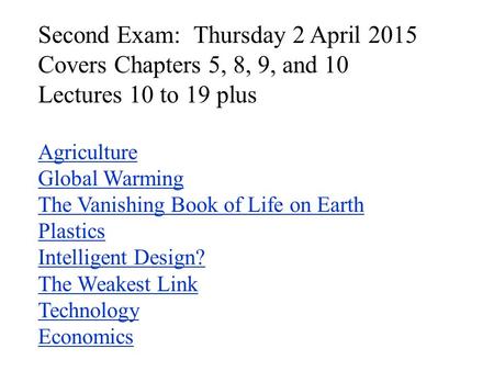 Second Exam: Thursday 2 April 2015 Covers Chapters 5, 8, 9, and 10