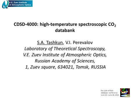CDSD-4000: high-temperature spectroscopic CO 2 databank S.A. Tashkun, V.I. Perevalov Laboratory of Theoretical Spectroscopy, V.E. Zuev Institute of Atmospheric.