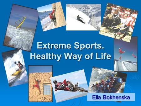Extreme Sports. Healthy Way of Life