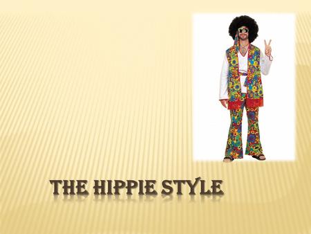  The hippie subculture was originally a youth movement that arose in the United States during the mid- 1960s and spread to other countries around the.
