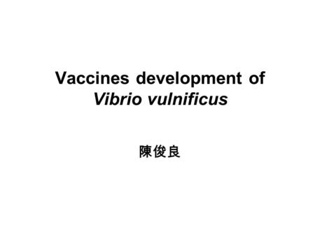 Vaccines development of Vibrio vulnificus