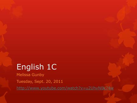 English 1C Melissa Gunby Tuesday, Sept. 20, 2011