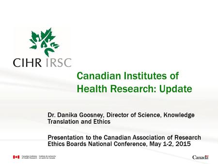 Overview CIHR’s renewed Standing Committee on Ethics