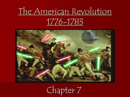 The American Revolution 1776-1783 Chapter 7. Continental Army *Less than 20,000 *Militia: About 230,000 served – but never at one time. Low enlistment.