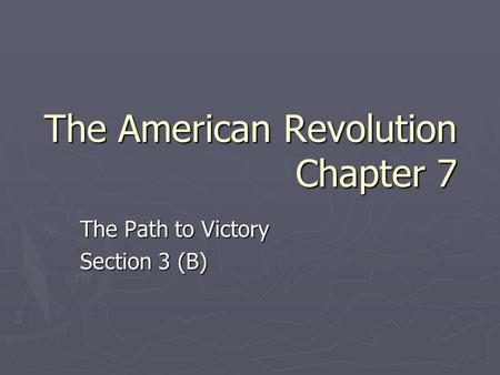 The American Revolution Chapter 7