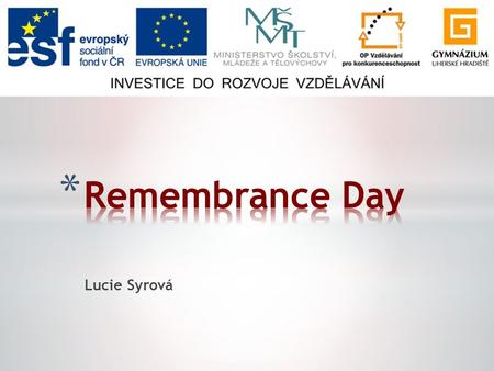 Lucie Syrová. * General facts * Historical background * The UK * The USA * Red poppy.