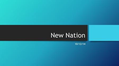 New Nation 10/12/14. Growing Pains of a New Nation Many issues after the end of the Revolutionary War Money Government Shay’s Rebellion Armed movement.