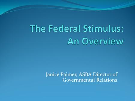 The Federal Stimulus: An Overview