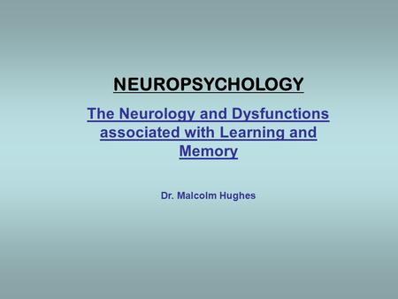 The Neurology and Dysfunctions associated with Learning and Memory