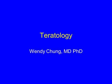 Teratology Wendy Chung, MD PhD. Mrs. B 30 year old woman comes to you because her 20 week prenatal ultrasound showed a hole in the heart Patient and her.