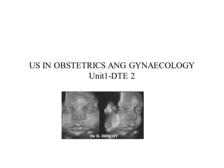 US IN OBSTETRICS ANG GYNAECOLOGY Unit1-DTE 2. CEPHALOMETRY Inthis session Ultrasonic cephalometry To assess fetal gestational age. To monitor fetal growth.