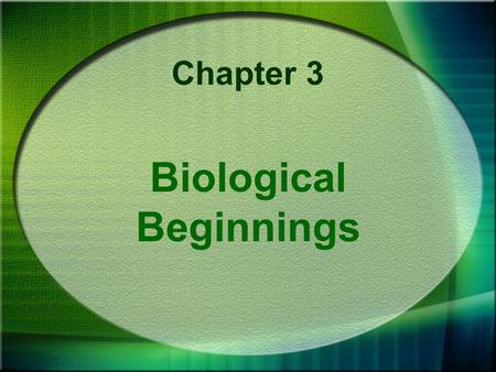 Biological Beginnings