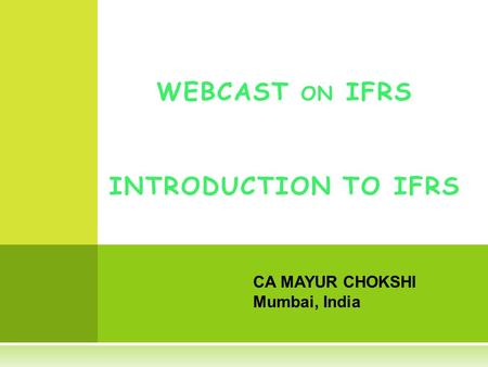 WEBCAST on IFRS INTRODUCTION TO IFRS