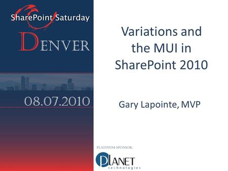 Variations and the MUI in SharePoint 2010 Gary Lapointe, MVP.