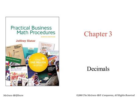 McGraw-Hill/Irwin ©2008 The McGraw-Hill Companies, All Rights Reserved Chapter 3 Decimals.