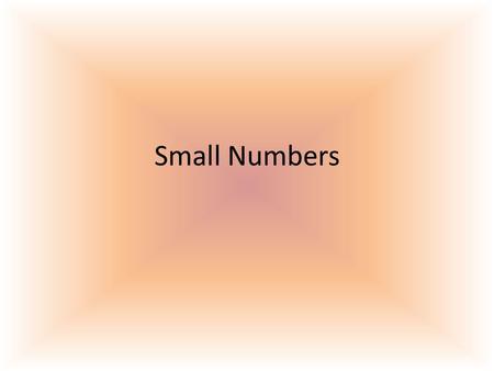 Small Numbers. Learning Goal LG: Demonstrate an understanding of place value, including numbers that are: less than one thousandth Kid friendly: show.