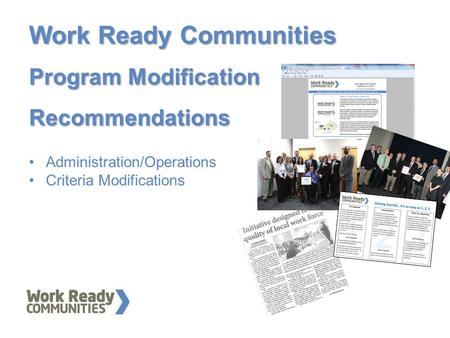 Work Ready Communities Program Modification Recommendations Administration/Operations Criteria Modifications.