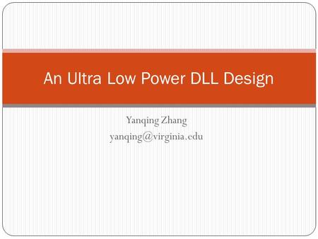 An Ultra Low Power DLL Design