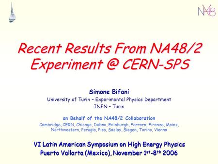 Recent Results From NA48/2 CERN-SPS Simone Bifani University of Turin – Experimental Physics Department INFN – Turin on Behalf of the NA48/2.