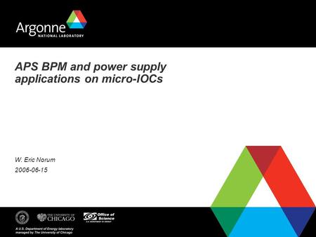 APS BPM and power supply applications on micro-IOCs W. Eric Norum 2006-06-15.