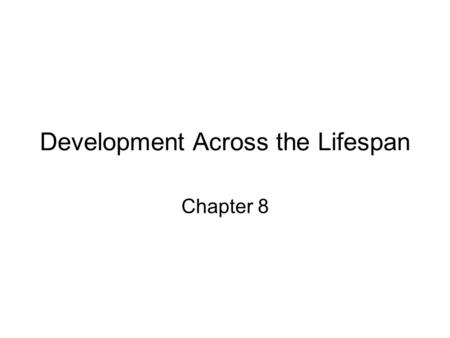 Development Across the Lifespan