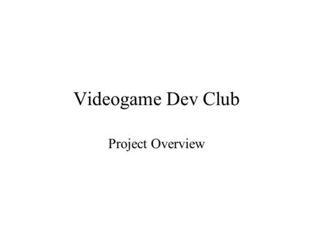 Videogame Dev Club Project Overview. About the game Action-adventure RPG Gameplay similar to Diablo 3D world with 3 rd person over-the-shoulder view Set.