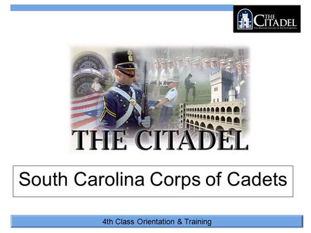 4th Class Orientation & Training South Carolina Corps of Cadets.