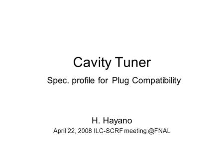 Cavity Tuner Spec. profile for Plug Compatibility H. Hayano April 22, 2008 ILC-SCRF