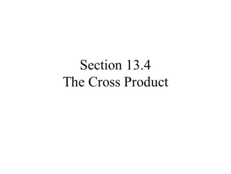 Section 13.4 The Cross Product. Torque Torque is a measure of how much a force acting on an object causes that object to rotate –The object rotates around.
