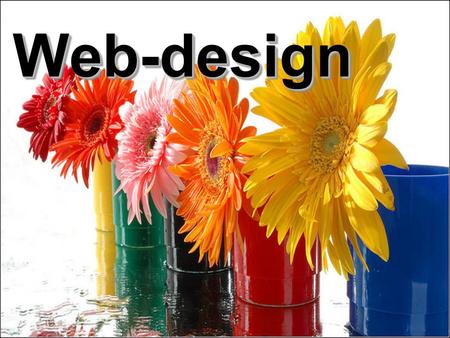 Web-designWeb-design. Web design What is it? Web-design features Before…