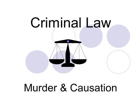 Criminal Law Murder & Causation
