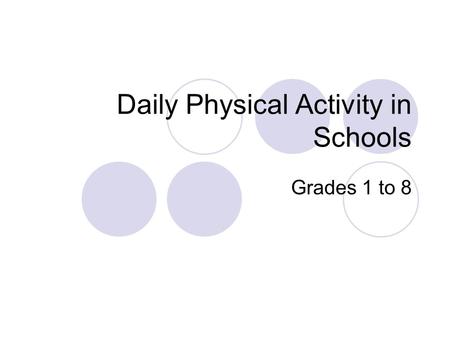 Daily Physical Activity in Schools Grades 1 to 8.