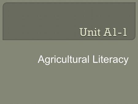 Agricultural Literacy  Agriculture  Agribusiness  Acre  Agriculture Policy  Cultivation  Horticulture  GATT - General Agreement on Tarriffs and.