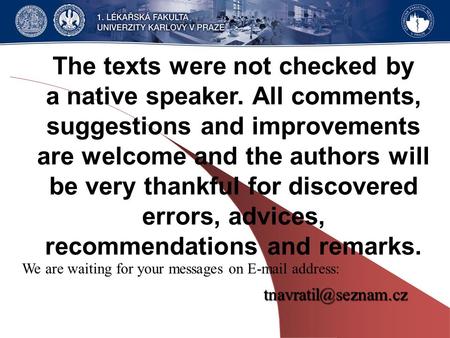 The texts were not checked by a native speaker. All comments, suggestions and improvements are welcome and the authors will be very thankful for discovered.