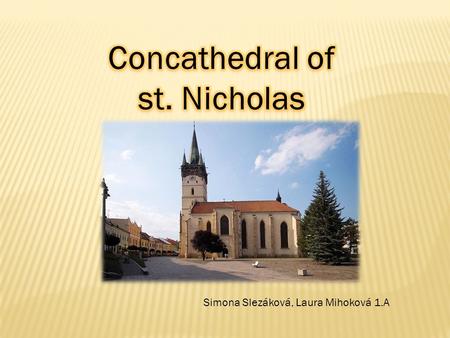 Simona Slezáková, Laura Mihoková 1.A. - 1. History - 2. - 3. - 4. Main altar - 5. Statue of Pope John Paul II - 6. Saint Nicholas.