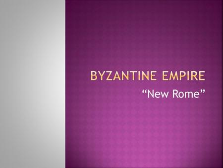 “New Rome”. The Roman Empire united the entire Mediterranean for centuries. But it became too unwieldy to govern as a whole, so in 286 CE, the empire.