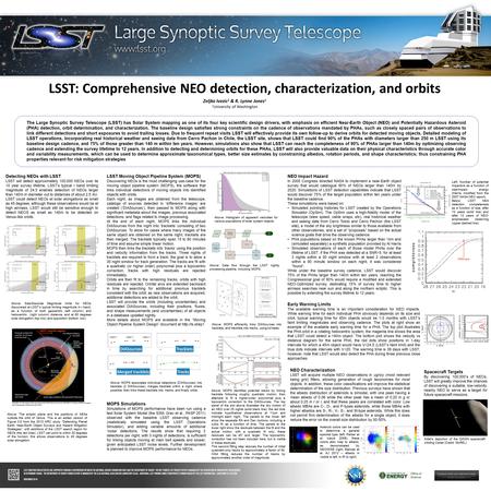 LSST: Comprehensive NEO detection, characterization, and orbits Zeljko Ivezic 1 & R. Lynne Jones 1 1 University of Washington The Large Synoptic Survey.
