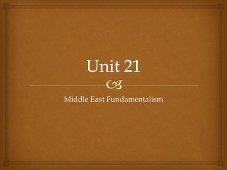 Middle East Fundamentalism.  1.What are the roots of modern Islamic Fundamentalism? 2.What was the United States’ response to global terrorism? 3.What.