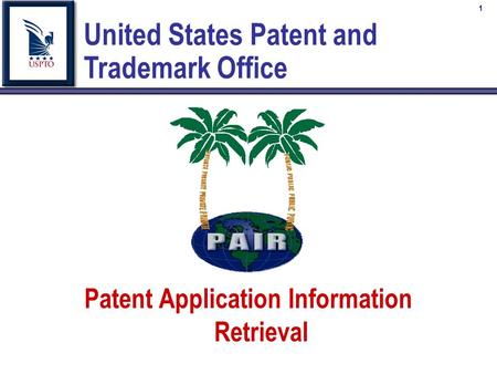 1 United States Patent and Trademark Office Patent Application Information Retrieval.