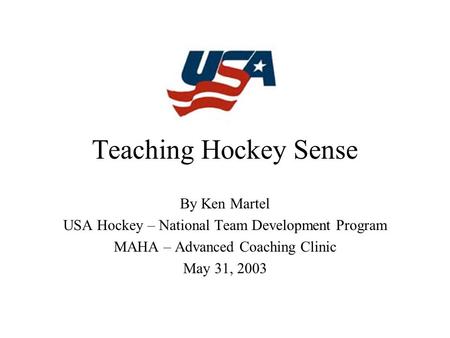 Teaching Hockey Sense By Ken Martel