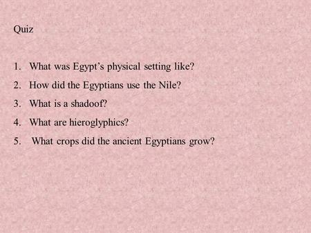 Quiz What was Egypt’s physical setting like?