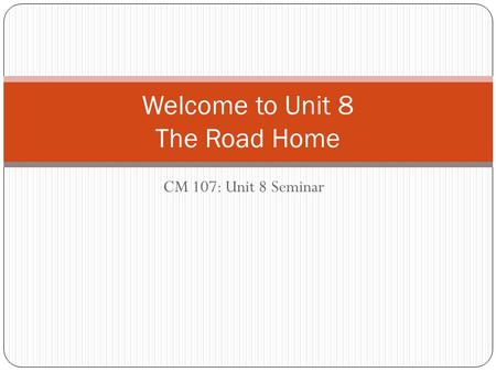 Welcome to Unit 8 The Road Home