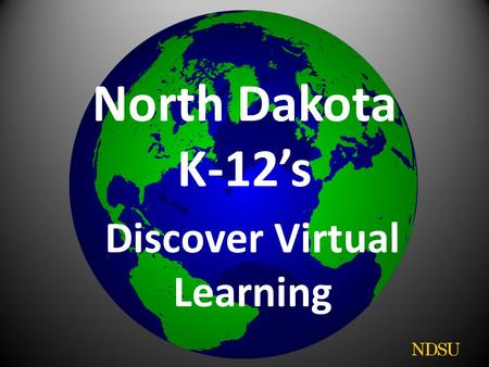 North Dakota K-12’s Discover Virtual Learning. The North Dakota Statewide Technology Access for Government and Education network (STAGEnet) was created.